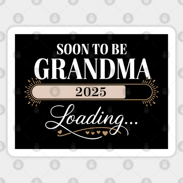 Soon To Be Grandma 2025: Loading... Magnet by MakerMind8.2